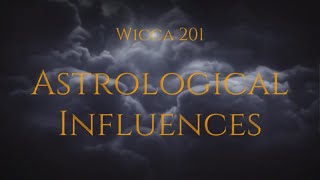 Wicca 201 - Astrological Influences