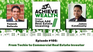 From Techie to Commercial Real Estate Investor With Yomesh Deliwala