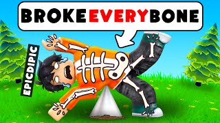 I Broke Every Single Bone In My Body In ROBLOX !!!