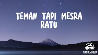 Download Lagu TEMAN TAPI MESRA RATU LIRIK... MP3 Gratis
