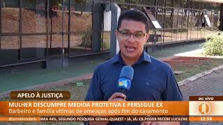 JL - Mulher descumpre medida protetiva e persegue ex