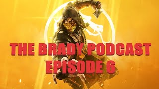 Brady Podcast: Episode 6 - NRS is finished with MK11 (special guest M2Dave)