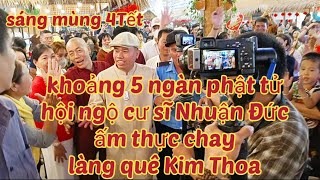 Mấy ngàn phật tử hội ngộ cư sĩ Nhuận Đức tại Ẩm Thực Chay Làng Quê Kim Thoa mùng 4Tết