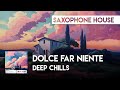 Deep Chills - Dolce Far Niente