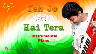 Republic day special | Yeh jo des hai tera instrumental | Piano | Dharmesh Joshi