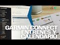 Tutorial Garmin Connect 03 - Programar Entrenamientos Personalizados Y Calendario