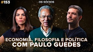 ECONOMIA, FILOSOFIA E POLÍTICA COM PAULO GUEDES | Os Sócios 153
