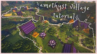 Minecraft | Amethyst Village Tutorial | 1.17+ 🧚🏽‍♀️ Fairycore ✨ Village Tutorial