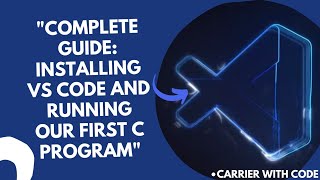 🧑‍🏫Complete guide: Installing vs code and running our first c program 🧑‍💻