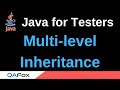 Java for Testers - Part 156 - Multilevel Inheritance Demonstration