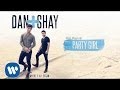 Dan + Shay - Party Girl (Audio)