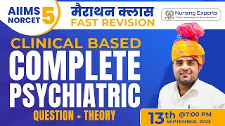 Complete Psychiatric | Clinical Based Questions | Marathon Class by Dagur sir | NORCET 5 | Nursing
