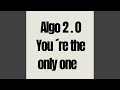 You´re the only one