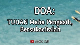 DOA: TUHAN Maha Pengasih, Bersukacitalah. Doa Dan Renungan Suara Injil.