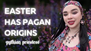 Easter Has Pagan Origins | Pythian Mystery School