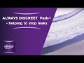 Why are ALWAYS DISCREET Pads+ so effective at helping stop leaks?