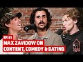 Max Zavidow on Content, Comedy & Dating