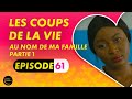 Série - Les Coups de la Vie -  Au Nom De Ma Famille - Episode 1 - Saison 1 Ep. 61