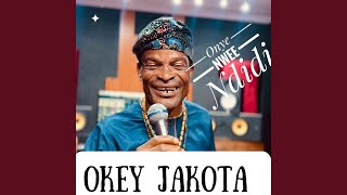 Onye Nwee Ndidi (feat. Okey Jakota)