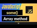 JavaScript some Method   Complete JS Array Methods Series
