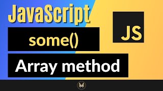 JavaScript some Method Complete JS Array Methods Series