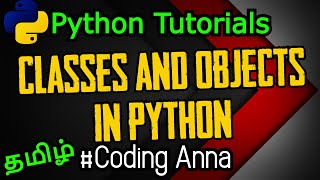 #49 Classes & Objects (OOPS) in Python || Python Tutorials in Tamil|| #CodingAnna