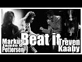 Treven Kaaby and Markus Jaime O. Pettersen; Beat It (Michael Jackson cover)