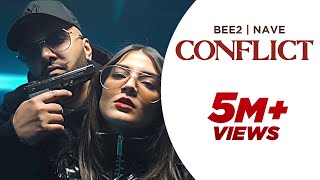 CONFLICT ( Official Video ) BEE2 | NavE | 👍 2021