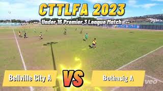 CTTLFA 2023 Under 16 Premier 3 League Match: Bellville City A vs Bothasig A