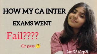 How My CA Intermediate Exams Went 🤔 || Grp2 || Jan25