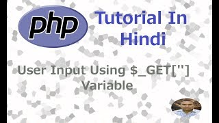 PHP Programming Tutorial - 20 - Getting User Input Using $_GET Variable | Hindi
