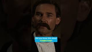 Did you know this about TOMBSTONE