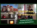 Die schönen Seiten des Winters - gemütliche Tage im Waldhaus / Kochen & backen mit der Küchenhexe