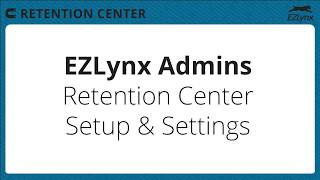 EZLynx 5 - Retention Center Setup & Settings