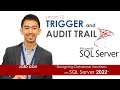 12. Triggers and Audit Trail - Designing Database Solutions with Microsoft SQL Server 2022