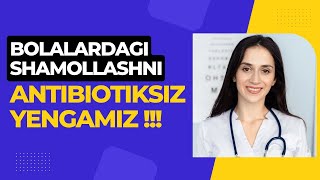 BOLALARDAGI SHAMOLLASHNI ANTIBIOTIKSIZ TEZDA DAVOLASH // SHAMOLLASH BOSHLANGANDA NIMA QILISH KERAK?