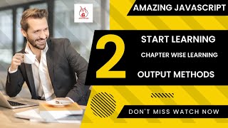 chapter 2. output methods in javascript