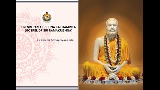 Sri Sri Ramakrishna Kathamrita Gospel of Sri Ramakrishna by Swami Atmapriyananda-2022-03-02