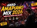 BEST HARD AMAPIANO MIX 2026 🔥 | Aggressive Club Bangers & Deep Log Drums