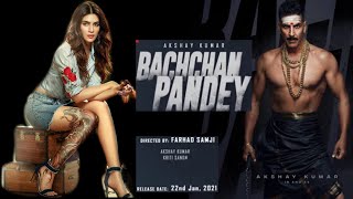 Bachchan Pandey Movie | Akshay Kumar, Kriti Sanon | Bachchan Pandey Trailer |Tease ,ReleaseDate 2020