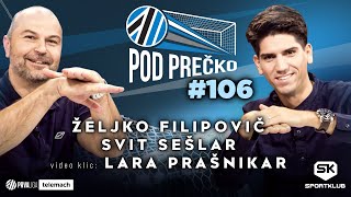 POD PREČKO S4E21 #106 gosta: Svit Sešlar in Željko Filipović