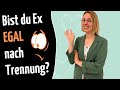 Bist du Ex egal nach Trennung? 3 Gründe, warum es nur so scheint & wie es wirklich ist!