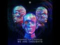 we are thoughts