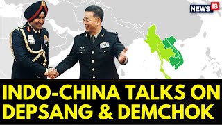 IndoChina Border | India China Talks Underway: Indian Army Sources | News18 | Depsang And Demchok