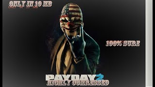 [10MB] HOW TO DOWNLOAD PAYDAY2 FOR PC HIGHLY COMPRESSED