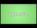 Upheave Meaning