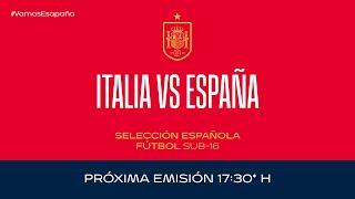 🚨EN DIRECTO🚨Italia vs España.  Sub-16| 🔴 SEFUTBOL