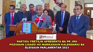 Partido FRETILIN Apresenta ba PR JRH Pozisaun Ligado Markasaun Kalendario Eleisaun Parlamentar 2023.