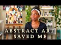 My Path to Becoming an Abstract Artist My Story