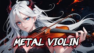 Metal x Violin 🎻 | makes you more enthusiastic about working, and motivates you | instrumental 🔥